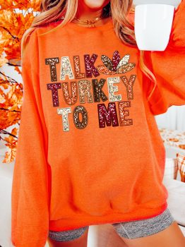 Orange TALK TURKEY TO ME Heat Transfer Printing Graphic Thanksgiving Holiday Sweatshirt